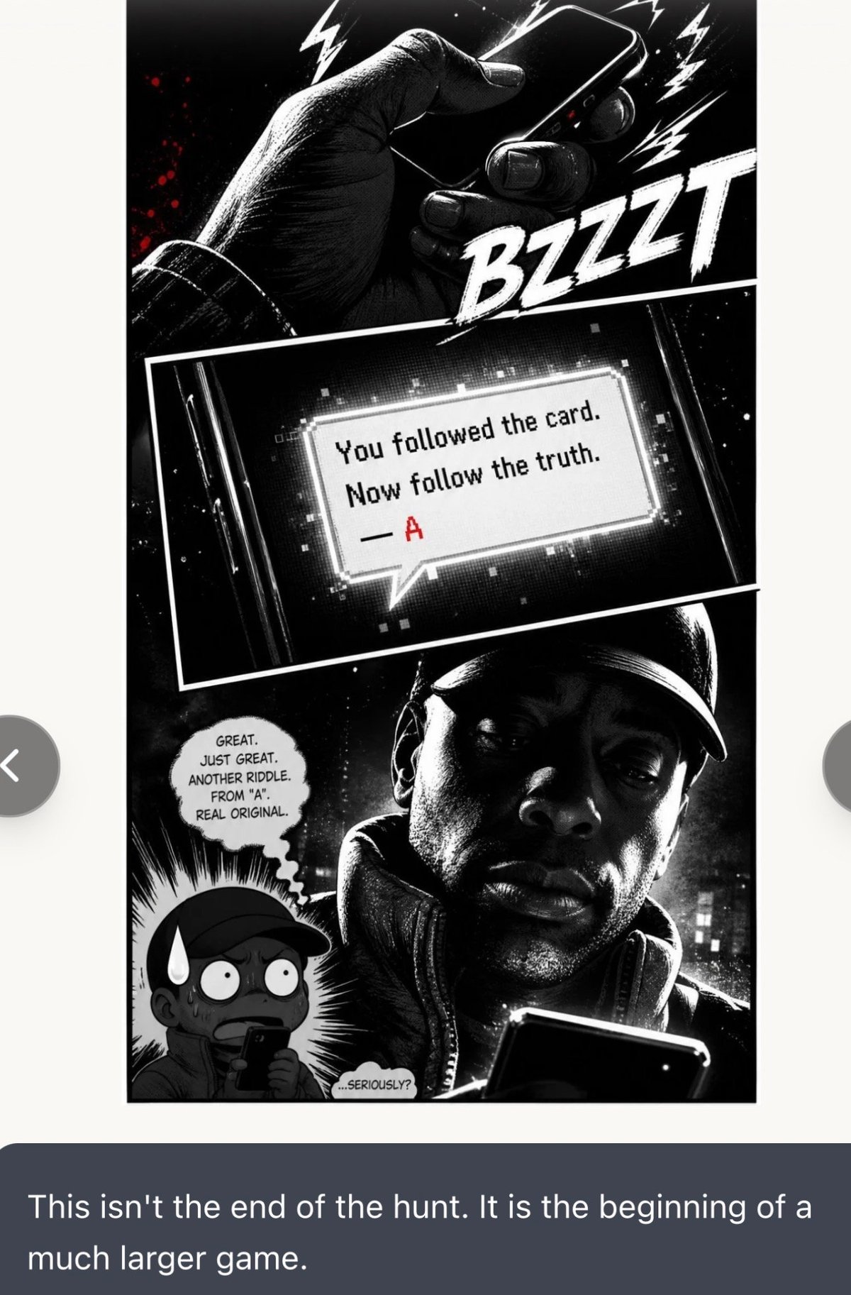 Black and white comic panel showing a hand holding a phone with lightning effects and text reading You followed the card. Now follow the truth. Below, a mans face with dialogue bubbles appears in a noir-style illustration.
