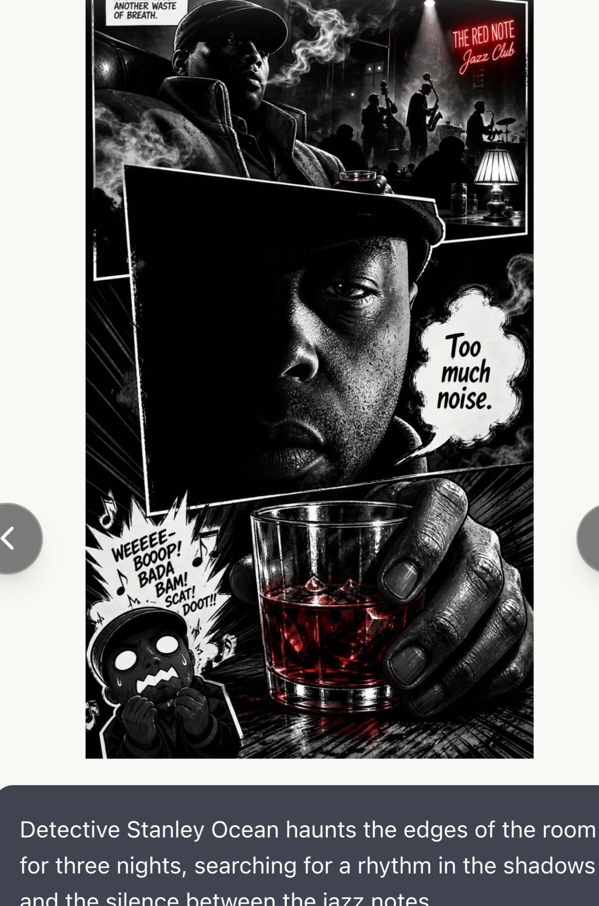 Black and white noir-style illustration of Detective Stanley Ocean holding a whiskey glass with Too much noise speech bubble, jazz club scenes in background